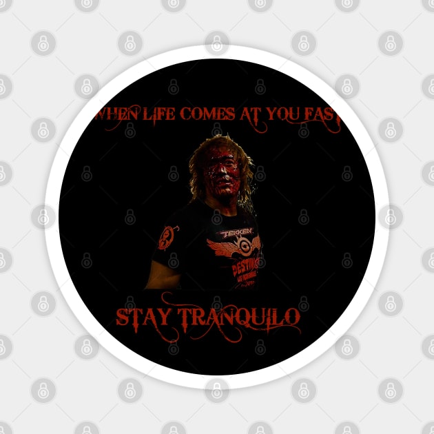 When Life Comes At You Fast... Stay Tranqulio Magnet by MaxMarvelousProductions